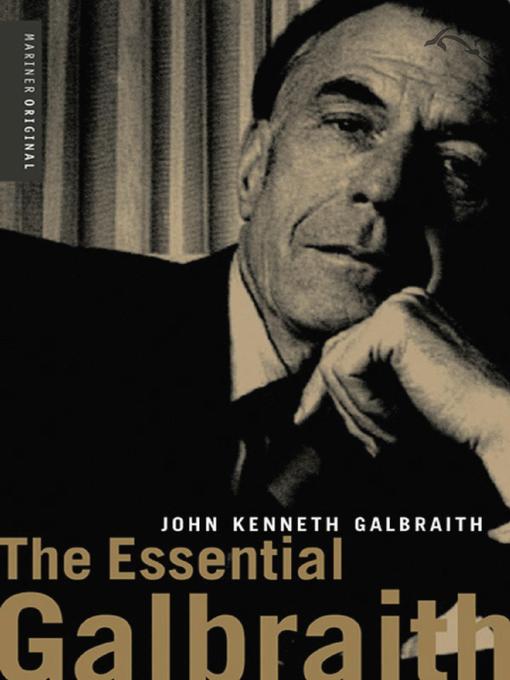 Title details for The Essential Galbraith by John  Kenneth Galbraith - Available